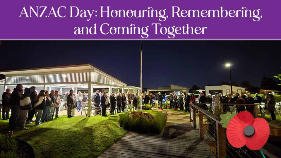 ANZAC Day: Honouring, Remembering, and Coming Together
